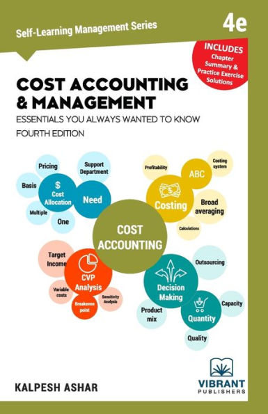 Cost Accounting and Management Essentials You Always Wanted To Know: 4th Edition (Self-Learning Management Series)