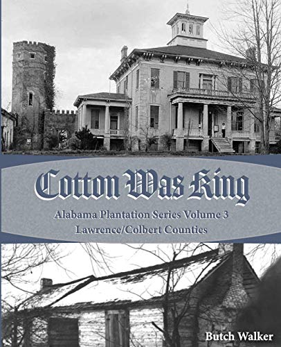 Cotton was King: Indian Farms to Lawrence County Plantations (3) (Alabama Plantation)