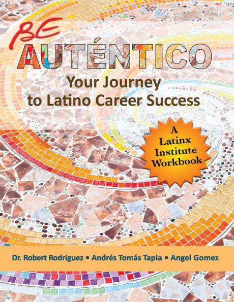 Be Auténtico: Your Journey to Latino Career Success