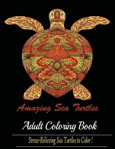 Amazing Sea Turtles: Adult Coloring Book Designs