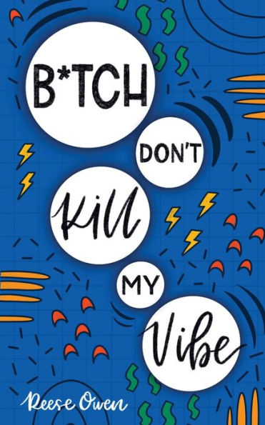 B*tch Don't Kill My Vibe: Cómo dejar de preocuparte, poner fin al pensamiento negativo, cultivar pensamientos positivos y comenzar a vivir tu mejor vida (Motivación divertida de autoayuda para pensar positivo)