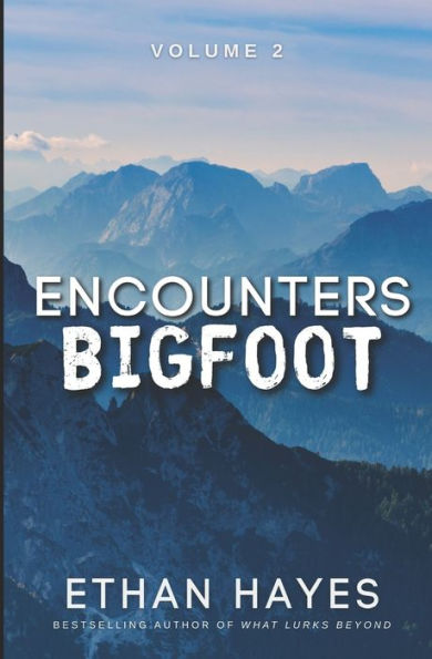 Encounters Bigfoot: Volume 2 - 9781953462558