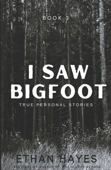 I Saw Bigfoot: Volume 3 - 9781953462718