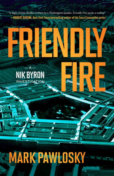 Friendly Fire: A Nik Byron Investigation (A Nik Byron Investigation, 2) - 9781954854628