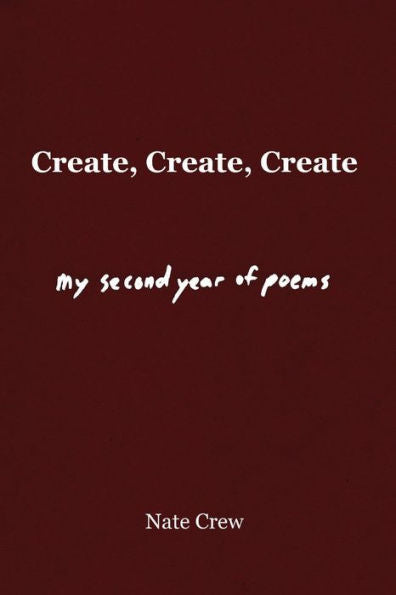 Create, Create, Create: My Second Year Of Poems - 9781955597135