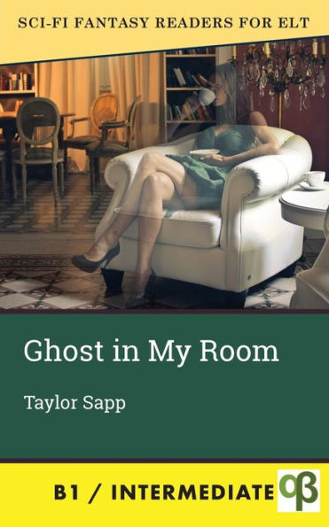 Ghost In My Room (Sci-Fi Fantasy Readers For Elt) - 9781956159349