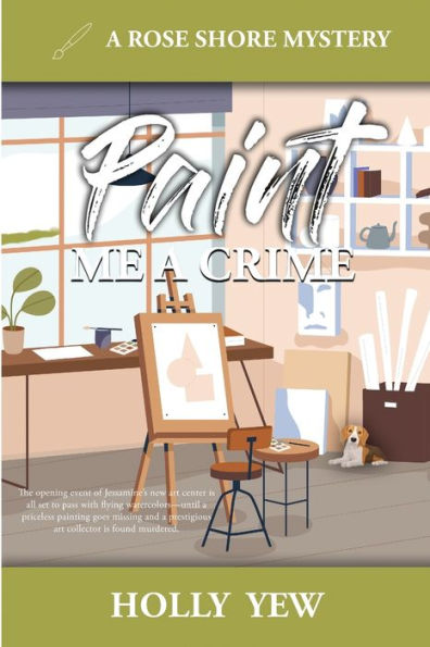 Paint Me A Crime (A Rose Shore Mystery) - 9781956851625