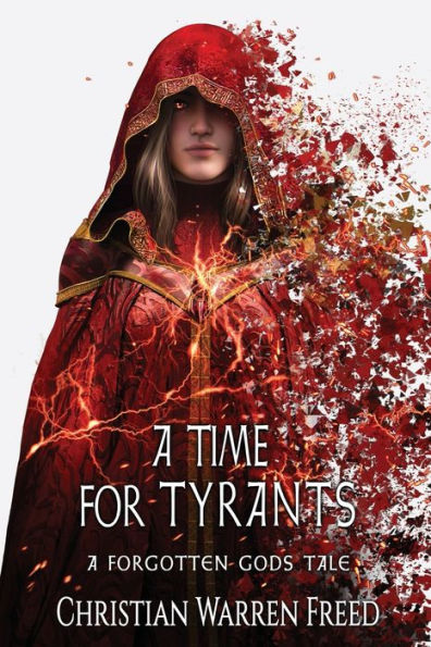 A Time For Tyrants: A Forgotten Gods Tale #6 - 9781957326351