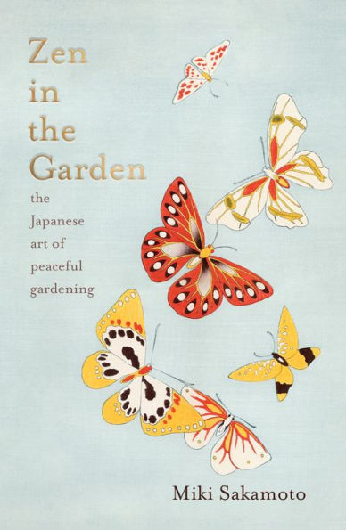 Zen In The Garden: The Japanese Art Of Peaceful Gardening - 9781957363332