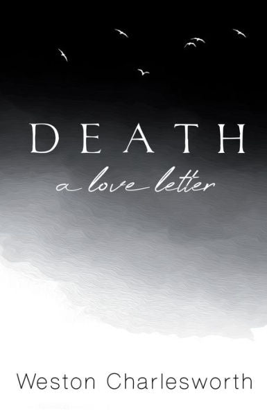 Death: A Love Letter