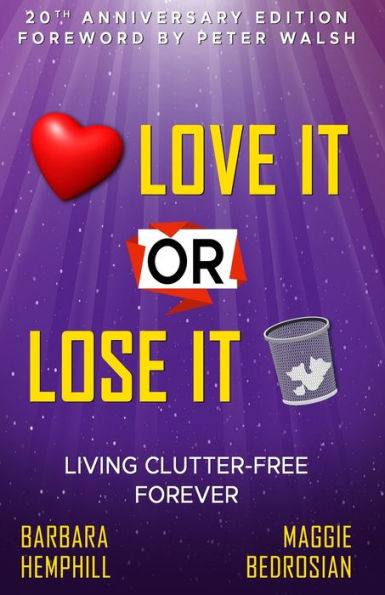 Love It Or Lose It: Living Clutter-Free Forever - 9781958304259