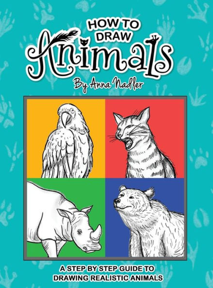 How To Draw Animals: A Step-By-Step Guide To Drawing Realistic Animals. (How To Draw - For Kids And Adults) - 9781958428245