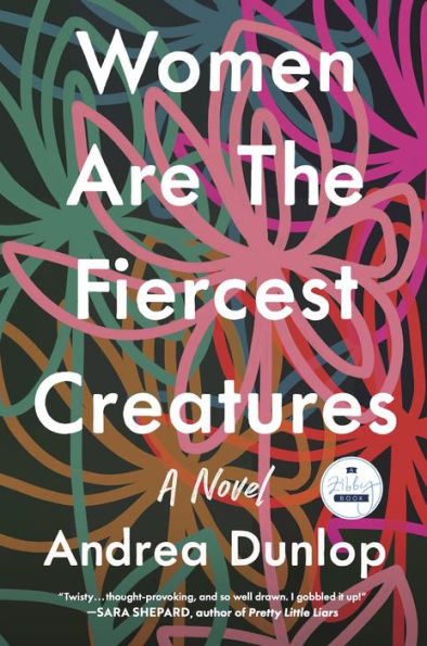 Women Are The Fiercest Creatures: A Novel - 9781958506004