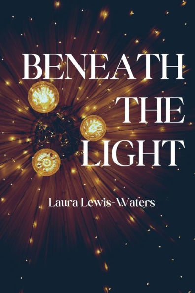 Beneath The Light - 9781959118121