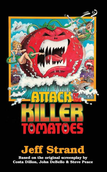 Attack Of The Killer Tomatoes: The Novelization - 9781959205678