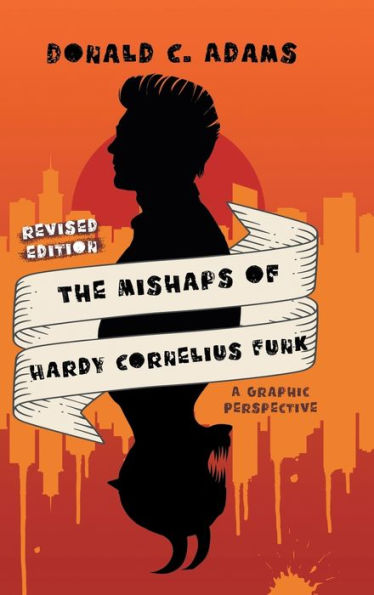 The Mishaps Of Hardy Cornelius Funk: A Graphic Perspective - 9781959365457