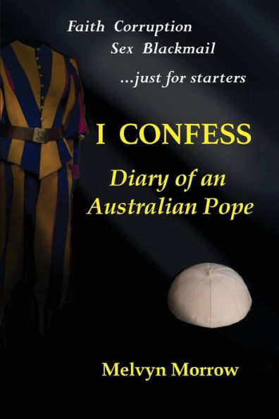 I Confess: Diary Of An Australian Pope - 9781960415097