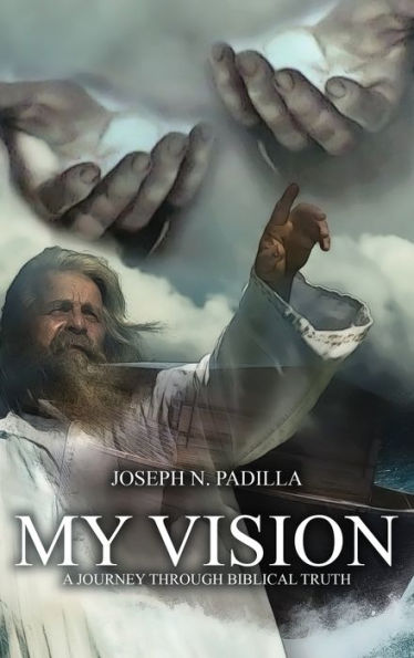 My Vision: A Journey Through Biblical Truth - 9781961526013