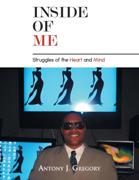 Inside Of Me: Struggles Of The Heart And Mind - 9781961601079