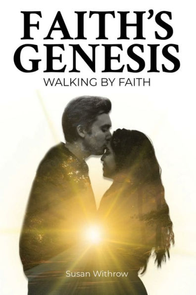 Faith's Genesis: (Walking By Faith) Book 2 - 9781962313117