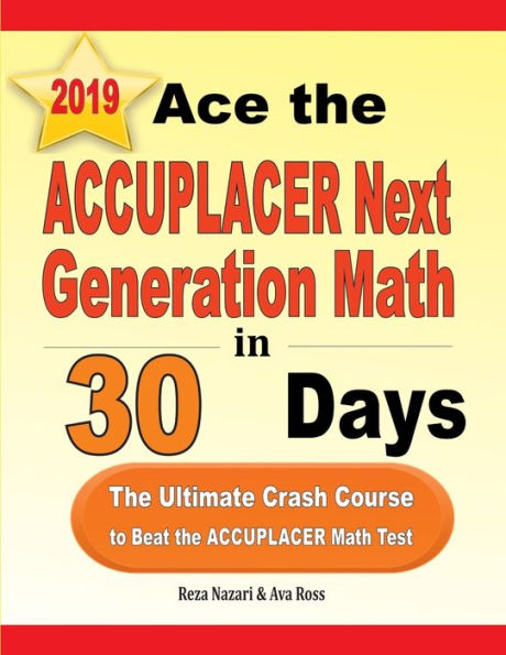 Asuma las matemáticas de próxima generación de ACCUPLACER en 30 días: el curso intensivo definitivo para superar el examen de matemáticas de ACCUPLACER