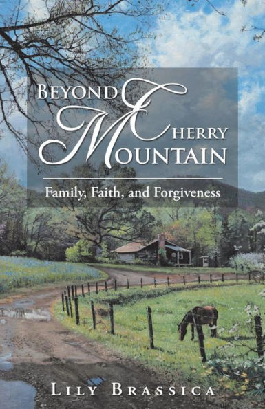 Beyond Cherry Mountain: Family, Faith, and Forgiveness