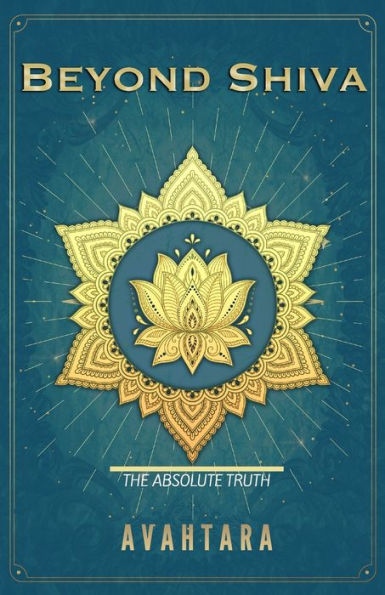 Beyond Shiva: The Absolute Truth (The Song of Awareness)