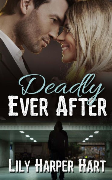 Deadly Ever After (Hardy Brothers Security)