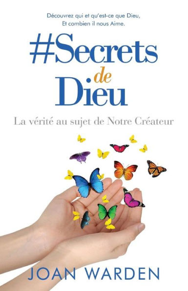 #Secrets de Dieu: La v�rit� au sujet de Notre Cr�ateur (French Edition)