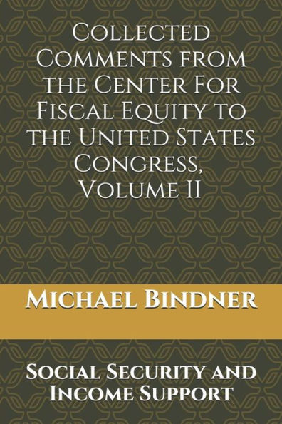 Collected Comments from the Center For Fiscal Equity to the United States Congress: Volume Ii: Social Security and Income Support (Collected Comments ... States Congress - Large Print Editions)