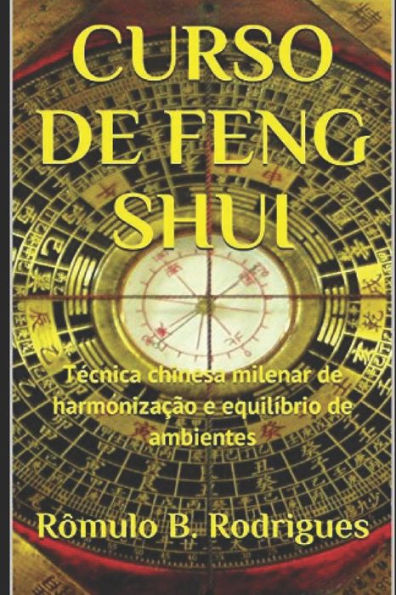 CURSO DE FENG SHUI: Técnica chinesa milenar de harmonização e equilíbrio de ambientes (Portuguese Edition)