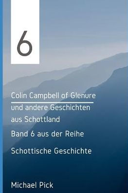 Colin Campbell of Glenure und andere Geschichten aus Schottland (Schottische Geschichten) (German Edition)