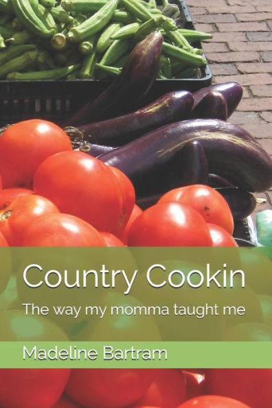 Country Cookin: The way my momma taught me