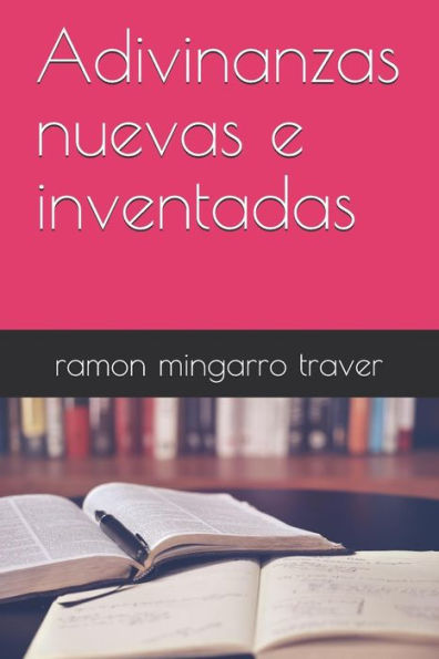 Adivinanzas nuevas e inventadas (Spanish Edition)