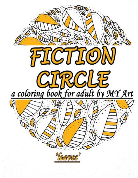 A Coloring Book for Adult : FICTION CIRCLE: leaves