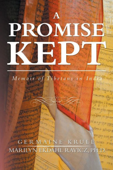 A Promise Kept: Memoir of Tibetans in India