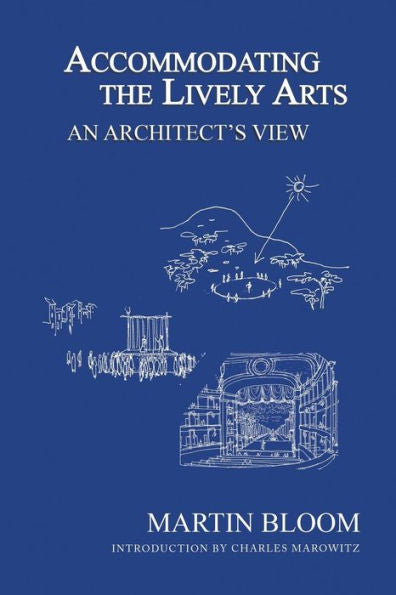 Accommodating the Lively Arts: An Architect’s View