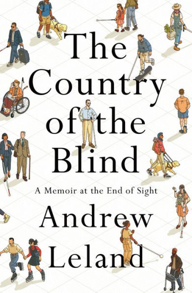 The Country Of The Blind: A Memoir At The End Of Sight