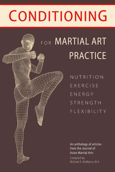 Conditioning for Martial Art Practice: Nutrition, Exercise, Energy, Strength, Flexibility