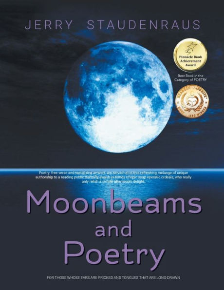 Moonbeams And Poetry: For Those Whose Ears Are Pricked And Tongues That Are Long-Drawn