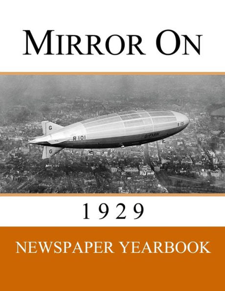 Mirror On 1929: Newspaper Yearbook Containing 120 Front Pages From 1929 - Unique Birthday Gift / Present Idea. - 9781999365295