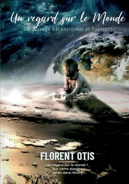 Un Regard Sur Le Monde: Florent Otis (French Edition)