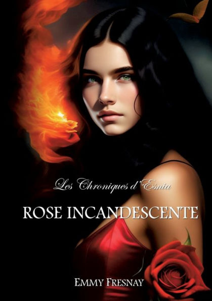 Les Chroniques D'Esnia: Rose Incandescente (French Edition)