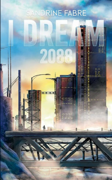 I Dream 2088 (French Edition)