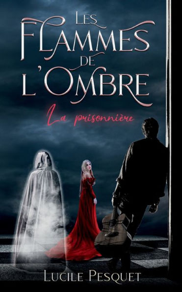 Les Flammes De L'Ombre: La Prisonnière (French Edition)