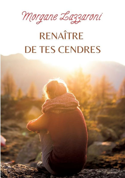 Renaître De Tes Cendres (French Edition)