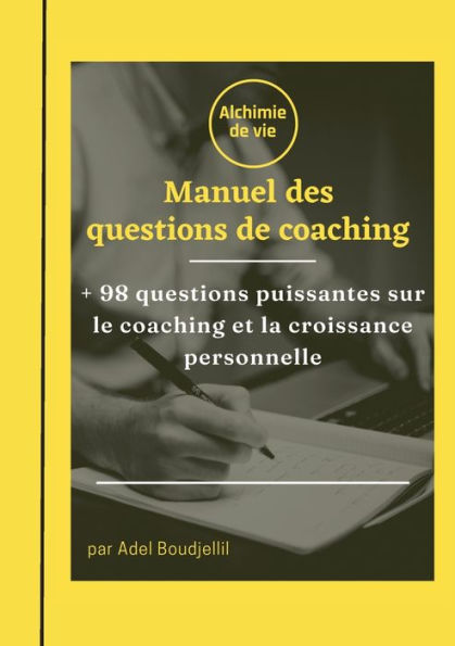 Le Manuel Des Questions De Coaching: + 98 Questions Pour Le Coaching Et La Croissance Personnelle (French Edition)