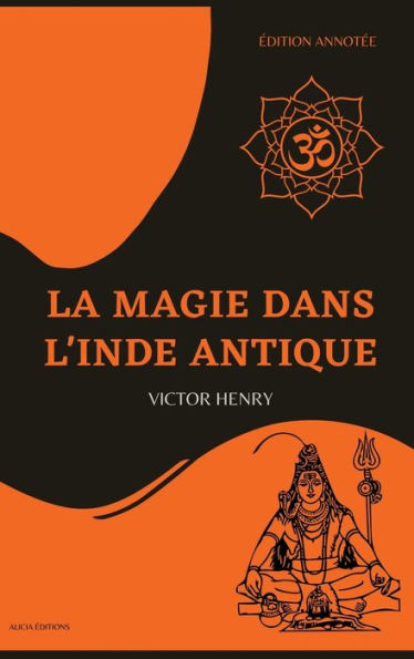 La Magie Dans L'Inde Antique: edition Annotee (French Edition) - 9782384551002