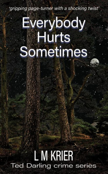 Everybody Hurts Sometimes: 'Gripping Page-Turner With A Shocking Twist' (Ted Darling Crime Series) - 9782901773566