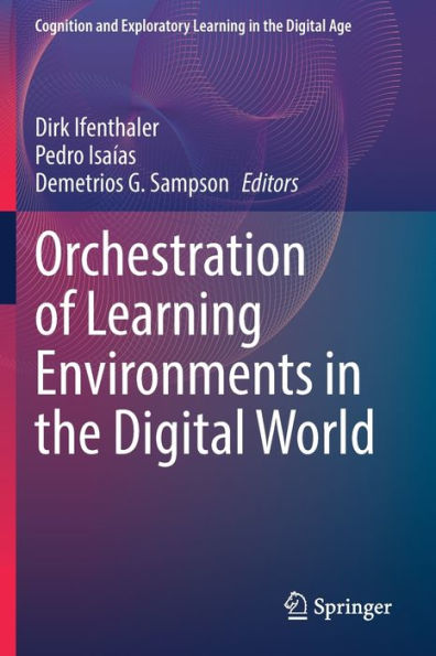 Orchestration Of Learning Environments In The Digital World (Cognition And Exploratory Learning In The Digital Age) - 9783030909468